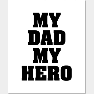 My dad my hero Posters and Art